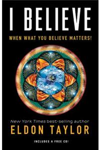 I Believe: When What You Believe Matters!