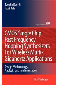 CMOS Single Chip Fast Frequency Hopping Synthesizers for Wireless Multi-Gigahertz Applications