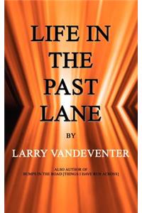 Life in the Past Lane