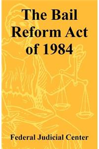 The Bail Reform Act of 1984