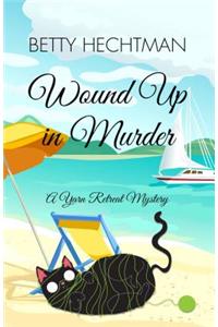 Wound Up in Murder