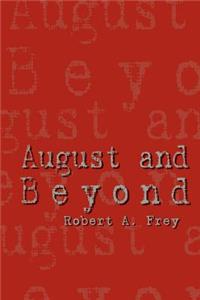 August and Beyond