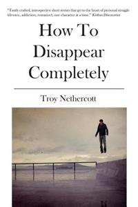 How To Disappear Completely