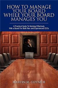 How To Manage Your Board While Your Board Manages You