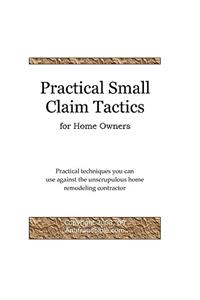 Practical Small Claim Tactics For Home Owners
