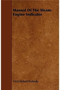 Manual Of The Steam-Engine Indicator