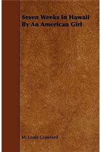 Seven Weeks In Hawaii By An American Girl