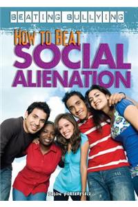 How to Beat Social Alienation