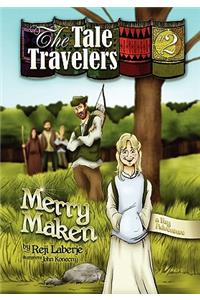 The Tale Travelers Book #2 Merry Maken
