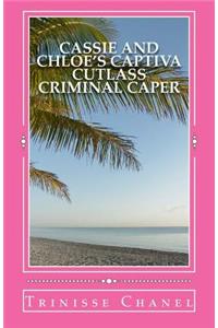 Cassie and Chloe's Captiva Cutlass Criminal Caper