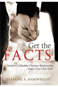 Get the Facts: 5 Secrets to a Healthy Christian Relationship from a Guy's-Eye View