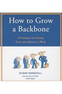 How to Grow a Backbone