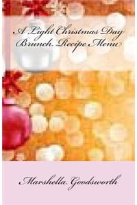 A Light Christmas Day Brunch Recipe Menu