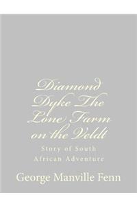 Diamond Dyke The Lone Farm on the Veldt