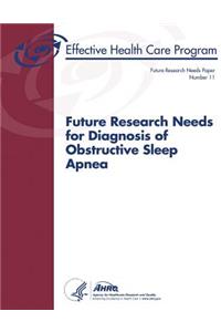 Future Research Needs for Diagnosis of Obstructive Sleep Apnea