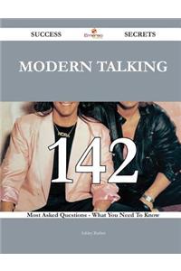 Modern Talking 142 Success Secrets - 142 Most Asked Questions On Modern Talking - What You Need To Know
