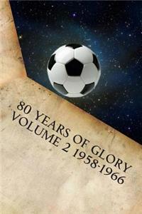 80 Years of Glory Volume 2 1958-1966