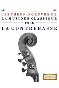 Les Chefs-d'Oeuvre de la Musique Classique Pour La Contrebasse