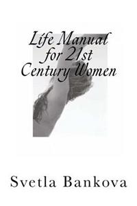 Life Manual for 21st Century Women