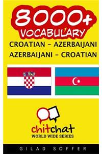 8000+ Croatian - Azerbaijani Azerbaijani - Croatian Vocabulary