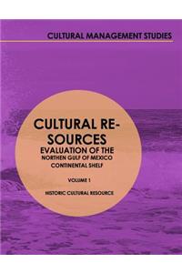 Cultural Resources Evaluation of the Northern Gulf of Mexico Continental Shelf Volume II Historical Cultural Resources