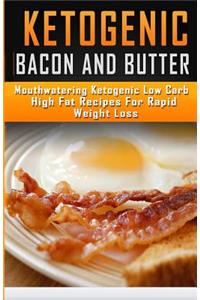 Ketogenic Bacon and Butter Recipes