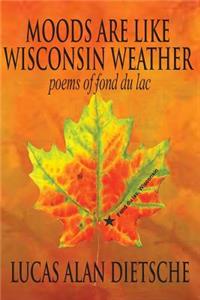 Moods Are Like Wisconsin Weather