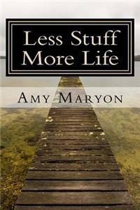 Less Stuff More Life
