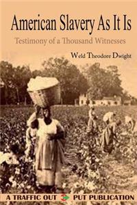 American Slavery as It Is: Testimony of a Thousand Witnesses