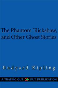 The Phantom 'rickshaw, and Other Ghost Stories
