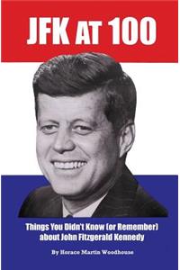 JFK at 100