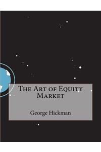 The Art of Equity Market
