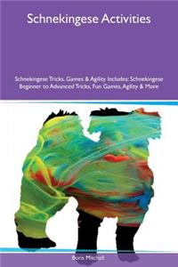 Schnekingese Activities Schnekingese Tricks, Games & Agility Includes: Schnekingese Beginner to Advanced Tricks, Fun Games, Agility & More