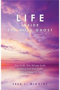 Life inside the Holy Ghost