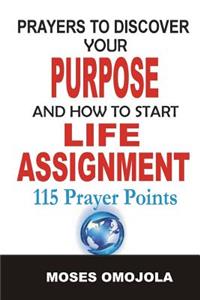 Prayers to Discover Your Purpose and How to Start Life Assignment