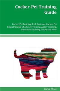 Cocker-Pei Training Guide Cocker-Pei Training Book Features