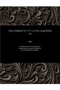 Harry Halliard. No. 1-17