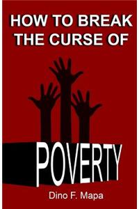 How to Break the Curse of Poverty