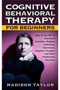 Cognitive Behavioral Therapy For Beginners