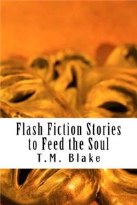 Flash Fiction Stories to Feed the Soul