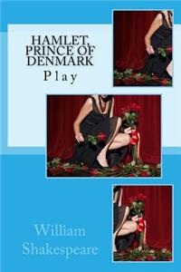 Hamlet, Prince of Denmark: Play