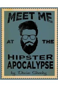 Meet Me at the Hipster Apocalypse