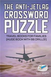 Anti-Jetlag Crossword Puzzle Travel Books for Families (Huge Book with 86 Drills!)