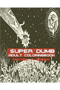 Super Dumb Adult Coloring Book