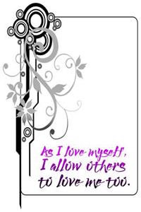 As I Love Myself, I Allow Others to Love Me Too