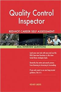 Quality Control Inspector Red-Hot Career Self Assessment Guide; 1184 Real Interv