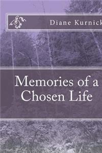 Memories of a Chosen Life
