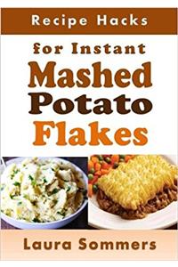 Recipe Hacks for Instant Mashed Potato Flakes