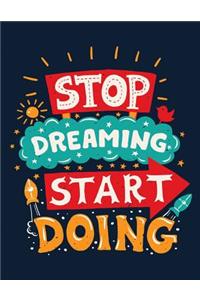 Stop Dreaming Start Doing (Inspirational Journal, Diary, Notebook)
