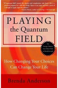 Playing the Quantum Field